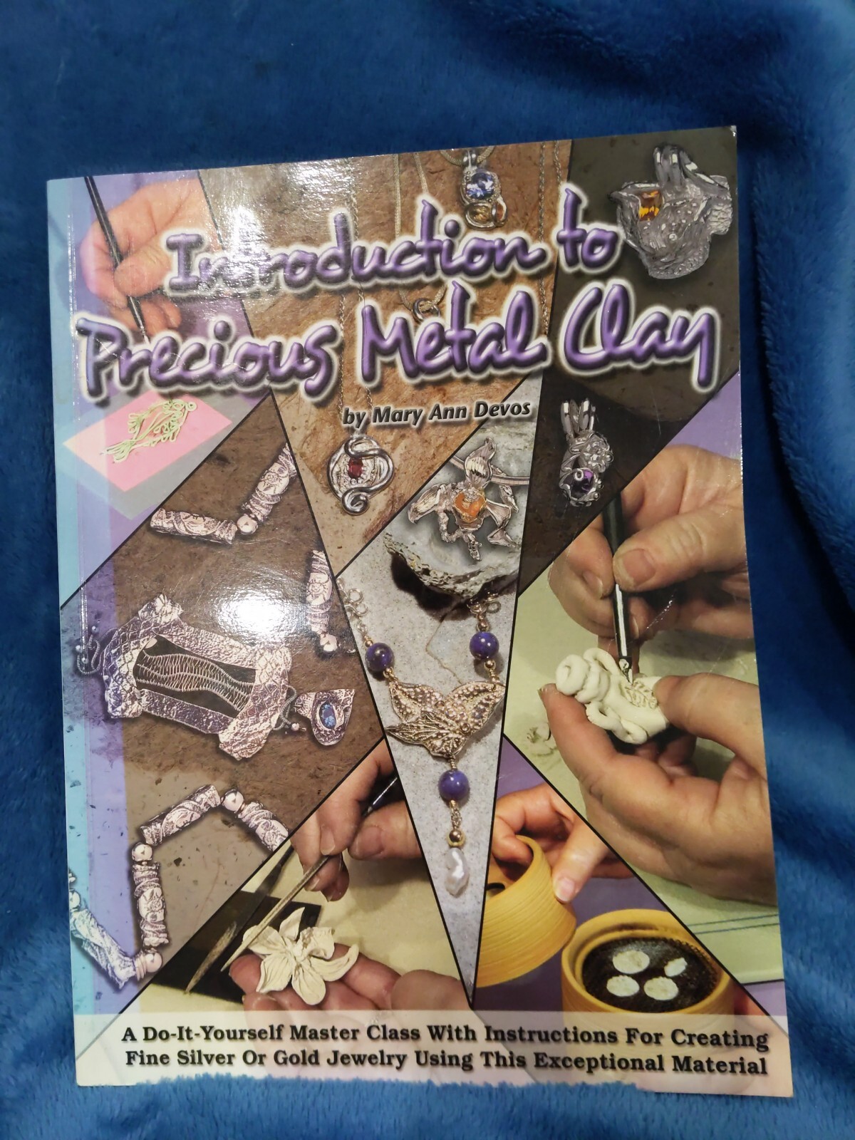 Introduction To Precious Metal Clay By Mary Ann Devos