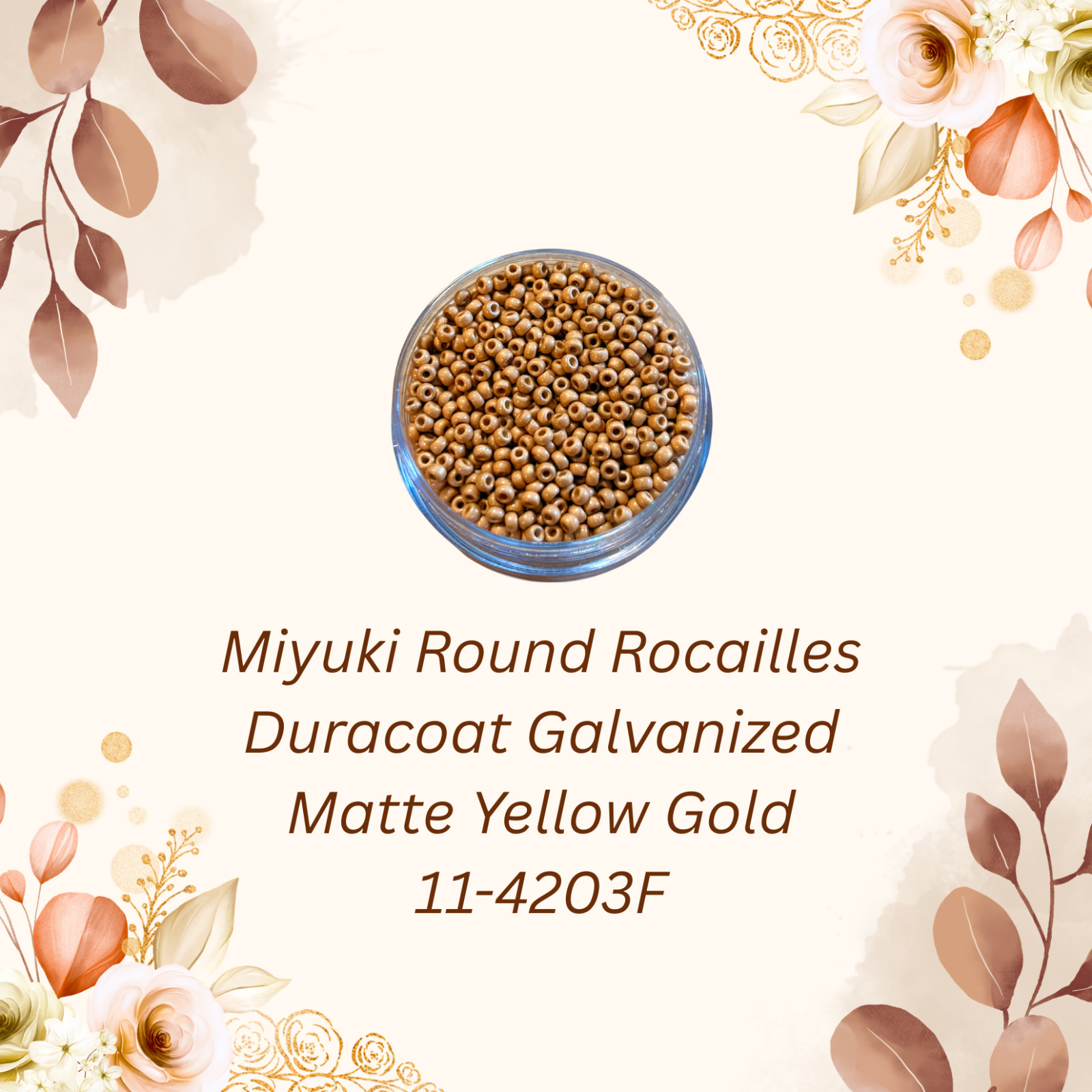 Miyuki 11/0 Round Seed Beads 11-4203F Duracoat Galvanized Matte Yellow Gold 10G